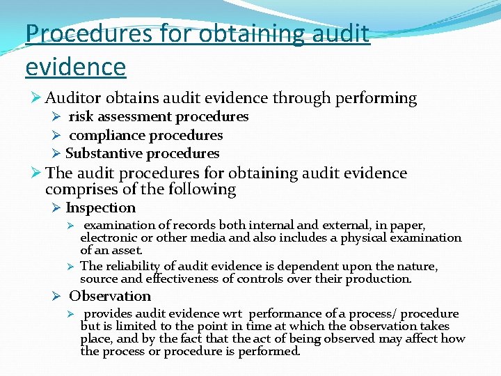 Procedures for obtaining audit evidence Ø Auditor obtains audit evidence through performing Ø risk