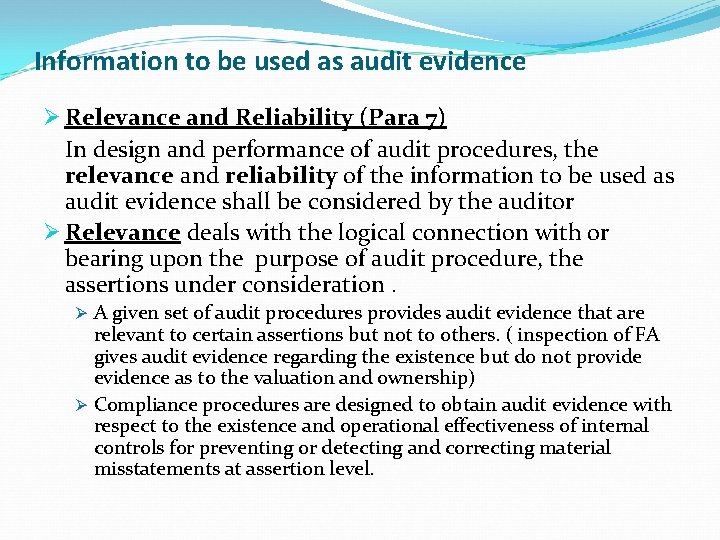 Information to be used as audit evidence Ø Relevance and Reliability (Para 7) In