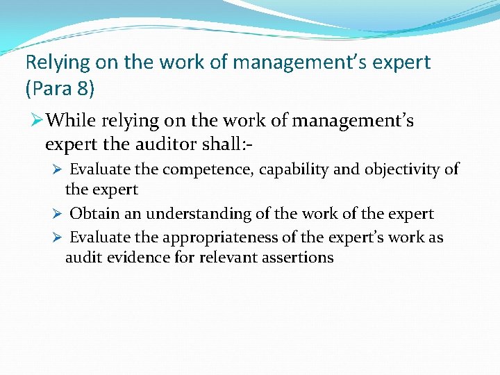 Relying on the work of management’s expert (Para 8) ØWhile relying on the work