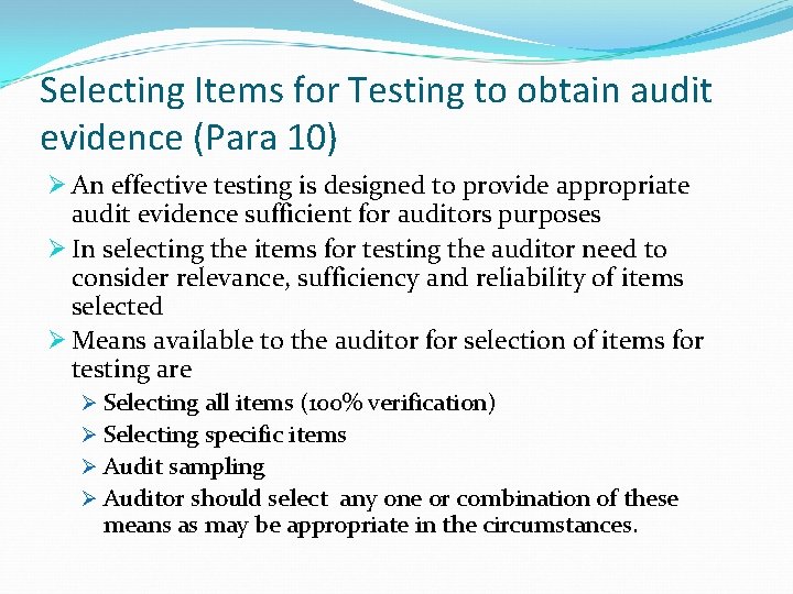 Selecting Items for Testing to obtain audit evidence (Para 10) Ø An effective testing