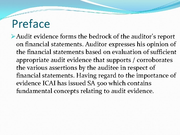 Preface Ø Audit evidence forms the bedrock of the auditor’s report on financial statements.