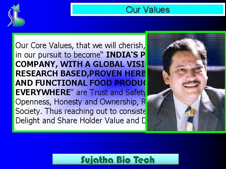 Our Values Our Core Values, that we will cherish, nourish and uphold in our