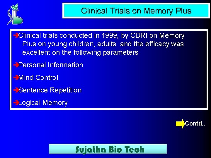 Clinical Trials on Memory Plus èClinical trials conducted in 1999, by CDRI on Memory