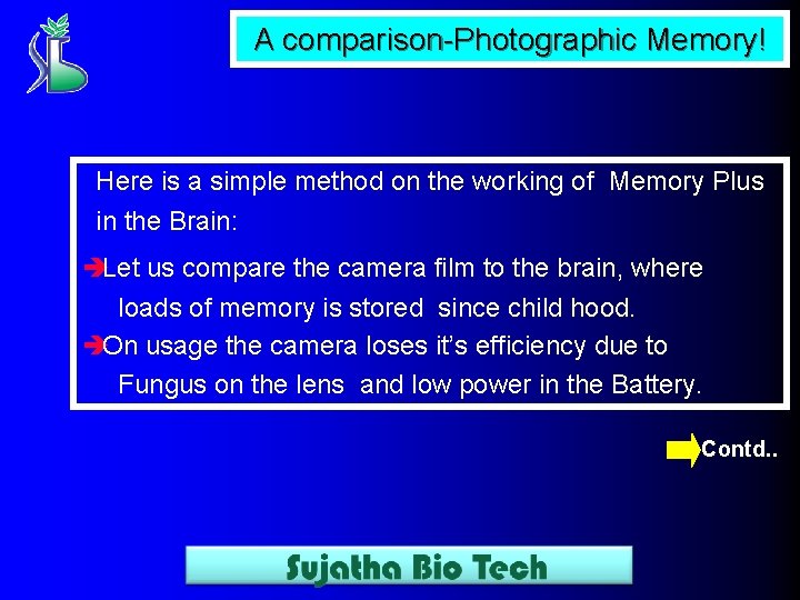 A comparison-Photographic Memory! Here is a simple method on the working of Memory Plus