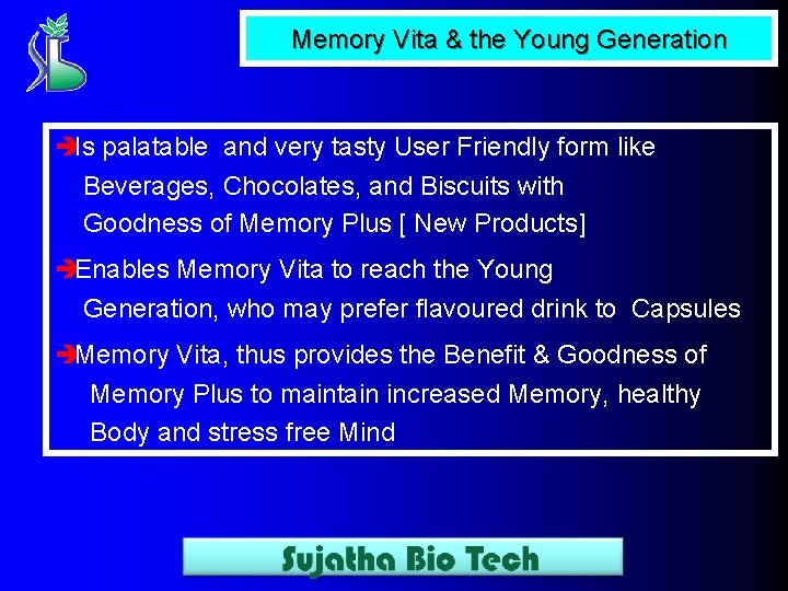 Memory Vita & the Young Generation èIs palatable and very tasty User Friendly form