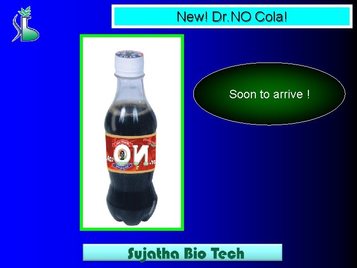 New! Dr. NO Cola! Soon to arrive ! 