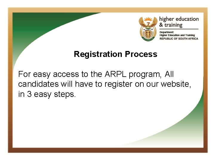  Registration Process For easy access to the ARPL program, All candidates will have