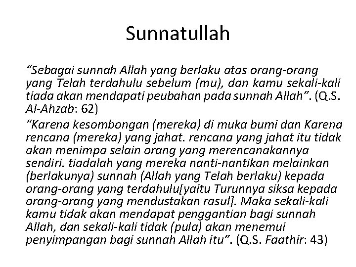 Sunnatullah “Sebagai sunnah Allah yang berlaku atas orang-orang yang Telah terdahulu sebelum (mu), dan Sunnatullah “Sebagai sunnah Allah yang berlaku atas orang-orang yang Telah terdahulu sebelum (mu), dan