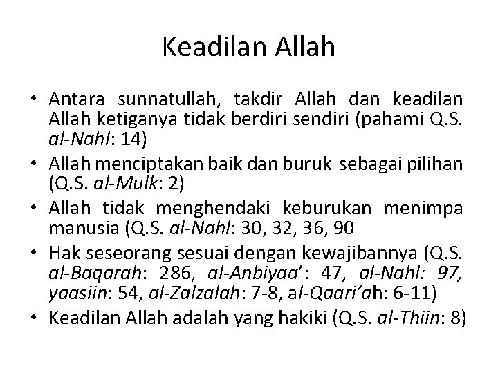 Keadilan Allah • Antara sunnatullah, takdir Allah dan keadilan Allah ketiganya tidak berdiri sendiri Keadilan Allah • Antara sunnatullah, takdir Allah dan keadilan Allah ketiganya tidak berdiri sendiri