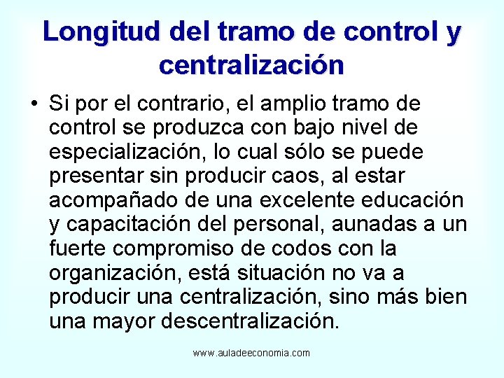 Longitud del tramo de control y centralización • Si por el contrario, el amplio