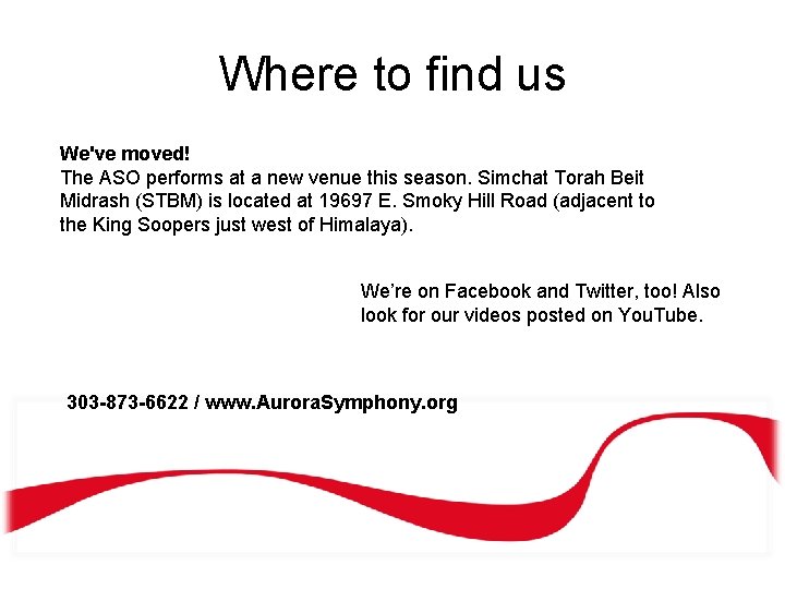 Where to find us We've moved! The ASO performs at a new venue this