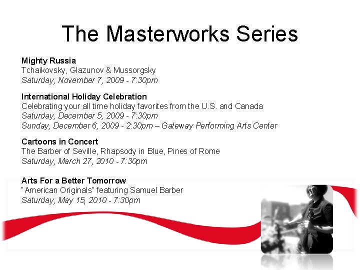 The Masterworks Series Mighty Russia Tchaikovsky, Glazunov & Mussorgsky Saturday, November 7, 2009 -