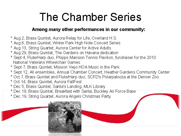 The Chamber Series Among many other performances in our community: * Aug 2, Brass