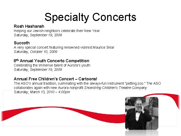 Specialty Concerts Rosh Hashanah Helping our Jewish neighbors celebrate their New Year Saturday, September