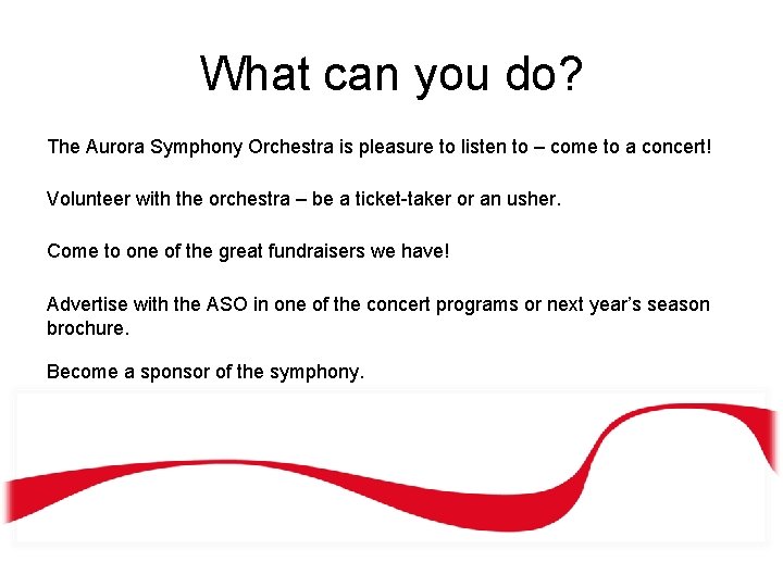 What can you do? The Aurora Symphony Orchestra is pleasure to listen to –