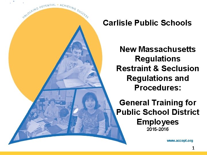 Carlisle Public Schools New Massachusetts Regulations Restraint & Seclusion Regulations and Procedures: General Training