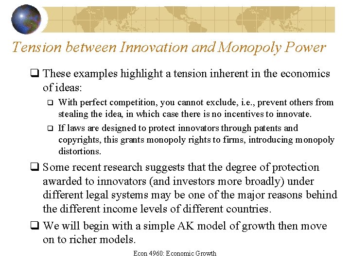 Tension between Innovation and Monopoly Power q These examples highlight a tension inherent in