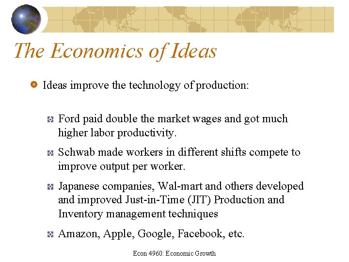 The Economics of Ideas improve the technology of production: Ford paid double the market