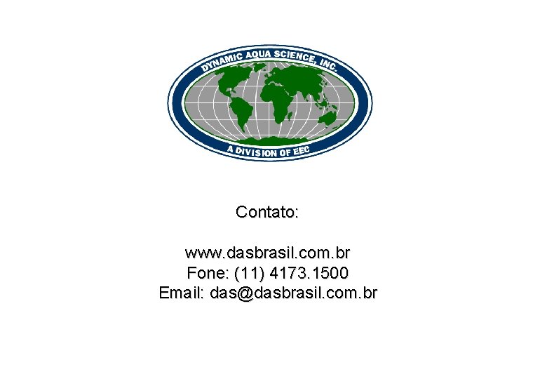 Contato: www. dasbrasil. com. br Fone: (11) 4173. 1500 Email: das@dasbrasil. com. br 