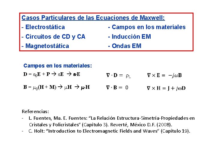 Casos Particulares de las Ecuaciones de Maxwell: - Electrostática - Campos en los materiales