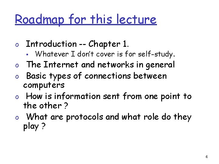 Roadmap for this lecture o Introduction -- Chapter 1. § Whatever I don’t cover