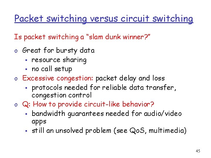 Packet switching versus circuit switching Is packet switching a “slam dunk winner? ” o