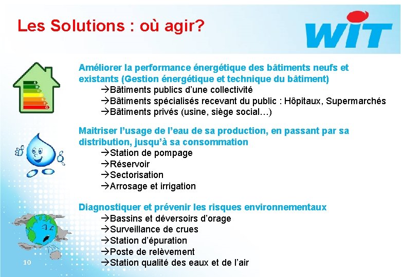 Les Solutions : où agir? Améliorer la performance énergétique des bâtiments neufs et existants