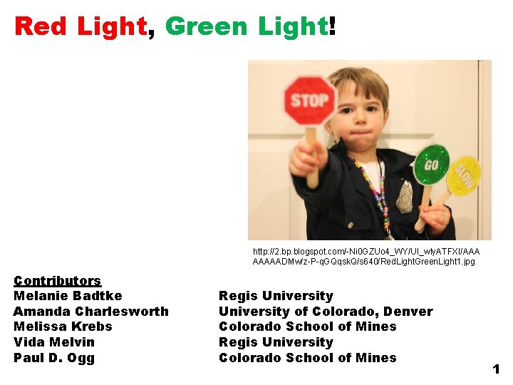 Red Light, Green Light! http: //2. bp. blogspot. com/-Ni 0 GZUo 4_WY/UI_wly. ATFXI/AAA AAAAADMw/z-P-q.