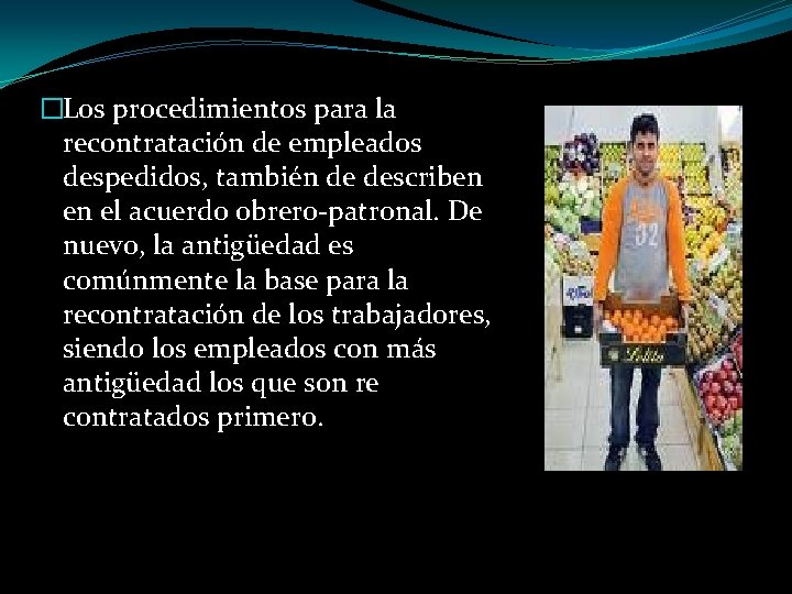 �Los procedimientos para la recontratación de empleados despedidos, también de describen en el acuerdo