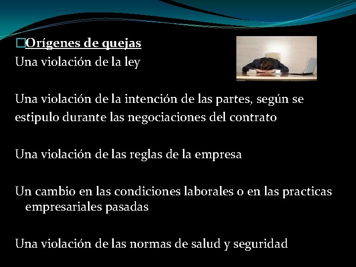 �Orígenes de quejas Una violación de la ley Una violación de la intención de