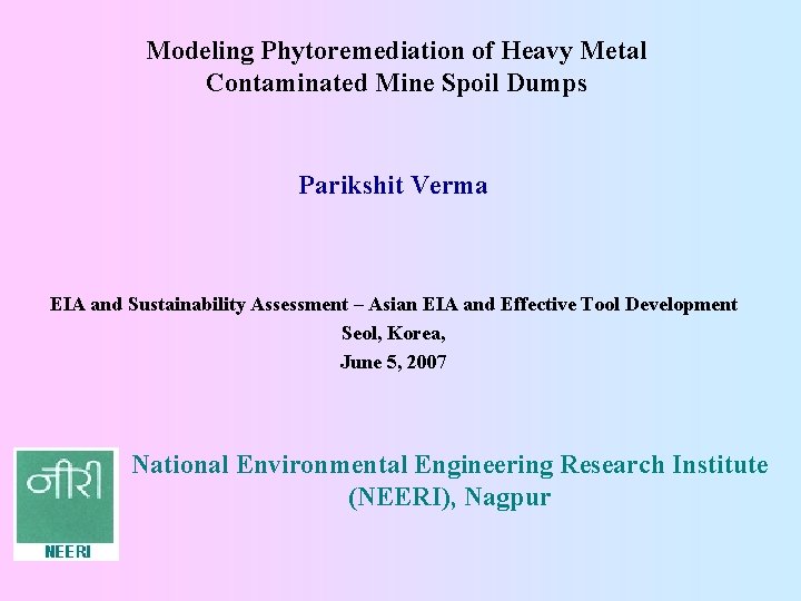 Modeling Phytoremediation of Heavy Metal Contaminated Mine Spoil Dumps Parikshit Verma EIA and Sustainability