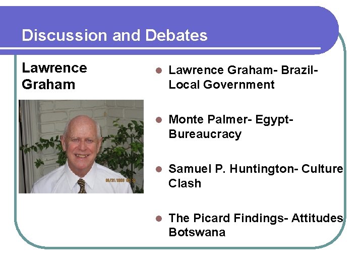 Discussion and Debates Lawrence Graham l Lawrence Graham- Brazil- Local Government l Monte Palmer-