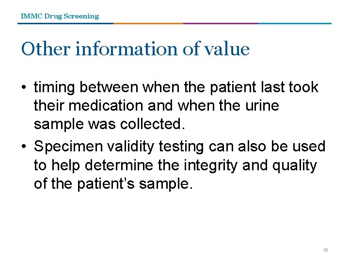 IMMC Drug Screening Other information of value • timing between when the patient last