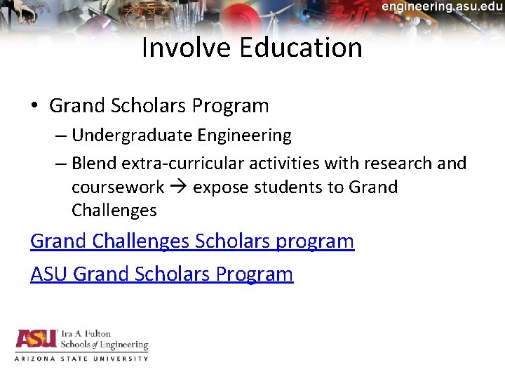 Involve Education • Grand Scholars Program – Undergraduate Engineering – Blend extra-curricular activities with