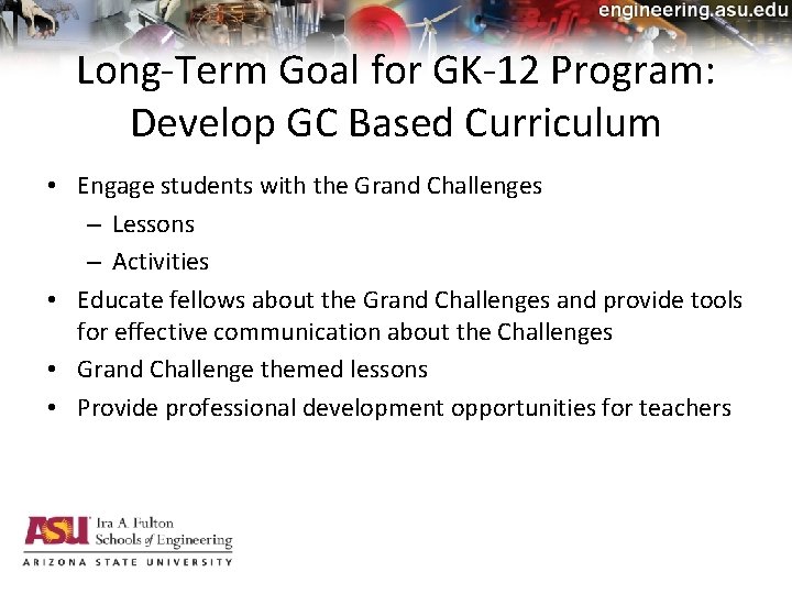 Long-Term Goal for GK-12 Program: Develop GC Based Curriculum • Engage students with the