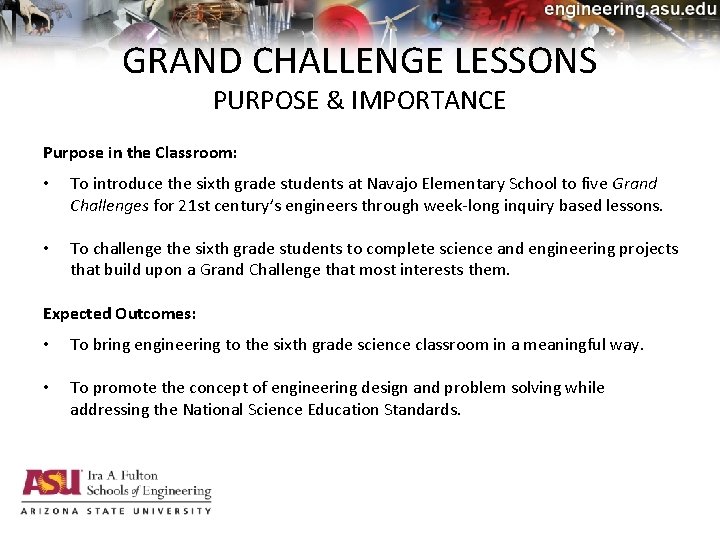 GRAND CHALLENGE LESSONS PURPOSE & IMPORTANCE Purpose in the Classroom: • To introduce the