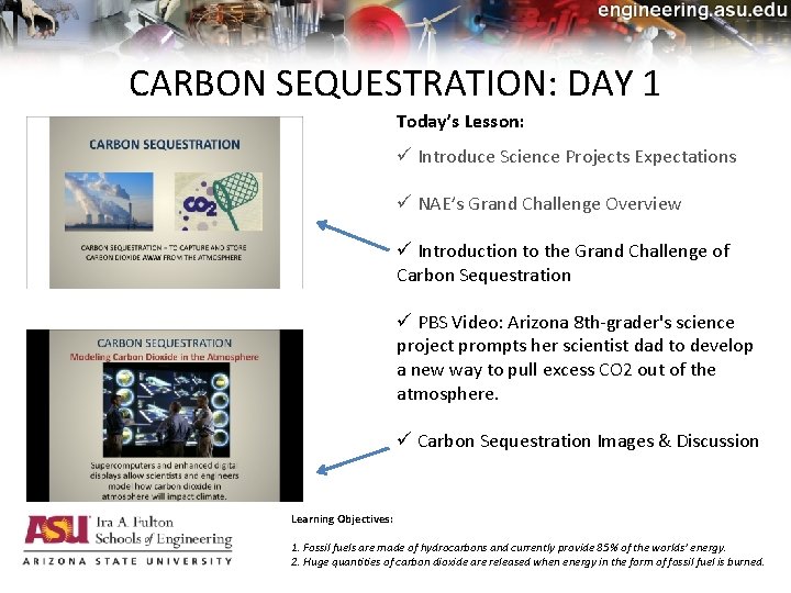 CARBON SEQUESTRATION: DAY 1 Today’s Lesson: ü Introduce Science Projects Expectations ü NAE’s Grand