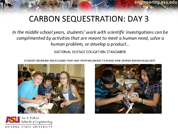 CARBON SEQUESTRATION: DAY 3 In the middle school years, students’ work with scientific investigations
