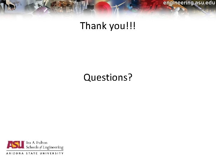 Thank you!!! Questions? 