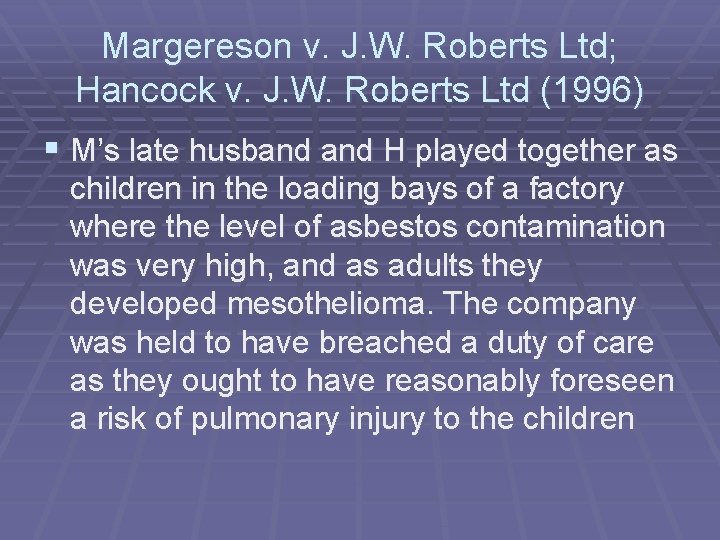 Margereson v. J. W. Roberts Ltd; Hancock v. J. W. Roberts Ltd (1996) § Margereson v. J. W. Roberts Ltd; Hancock v. J. W. Roberts Ltd (1996) §