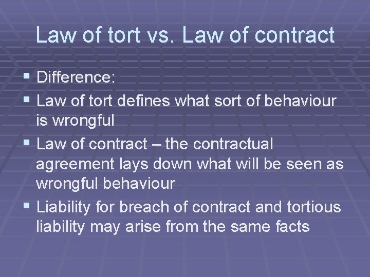 Law of tort vs. Law of contract § Difference: § Law of tort defines Law of tort vs. Law of contract § Difference: § Law of tort defines