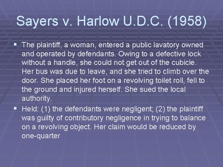 Sayers v. Harlow U. D. C. (1958) § The plaintiff, a woman, entered a Sayers v. Harlow U. D. C. (1958) § The plaintiff, a woman, entered a