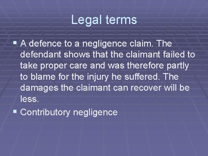 Legal terms § A defence to a negligence claim. The defendant shows that the Legal terms § A defence to a negligence claim. The defendant shows that the