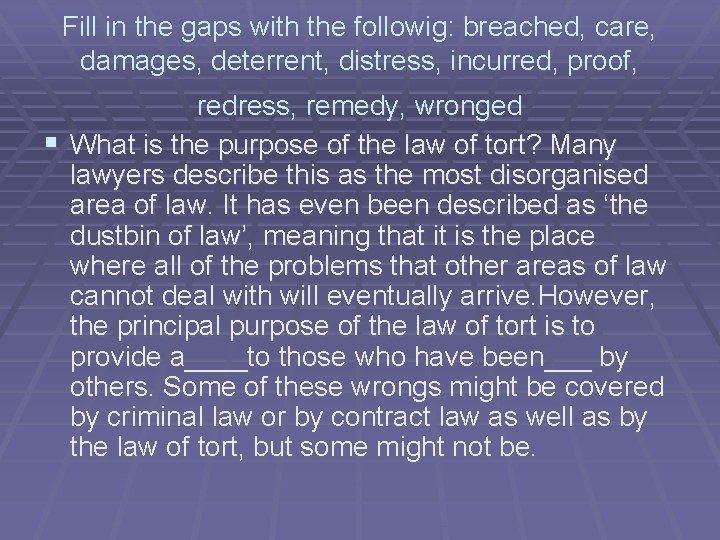 Fill in the gaps with the followig: breached, care, damages, deterrent, distress, incurred, proof, Fill in the gaps with the followig: breached, care, damages, deterrent, distress, incurred, proof,