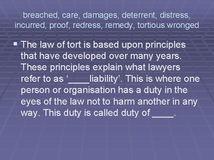 breached, care, damages, deterrent, distress, incurred, proof, redress, remedy, tortious wronged § The law breached, care, damages, deterrent, distress, incurred, proof, redress, remedy, tortious wronged § The law