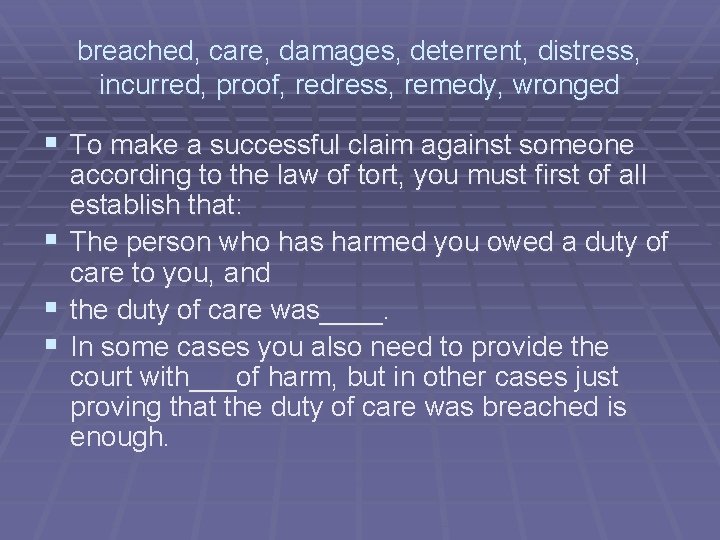breached, care, damages, deterrent, distress, incurred, proof, redress, remedy, wronged § To make a breached, care, damages, deterrent, distress, incurred, proof, redress, remedy, wronged § To make a