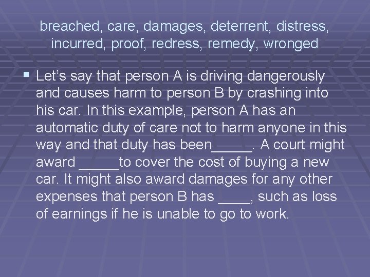 breached, care, damages, deterrent, distress, incurred, proof, redress, remedy, wronged § Let’s say that breached, care, damages, deterrent, distress, incurred, proof, redress, remedy, wronged § Let’s say that