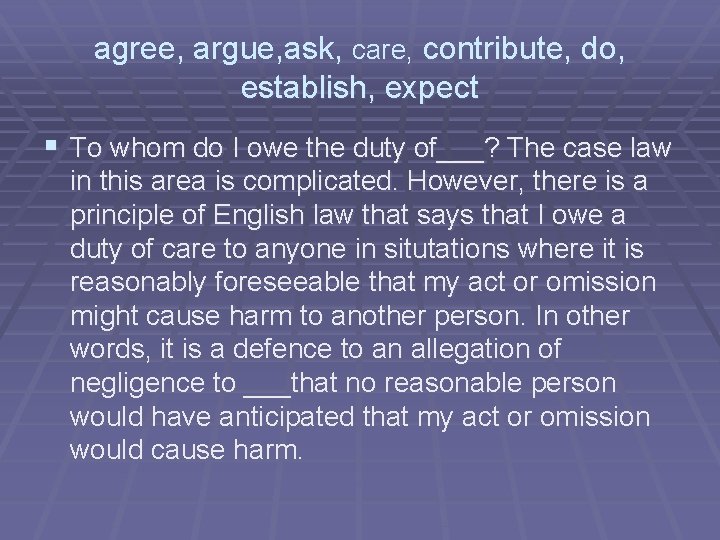 agree, argue, ask, care, contribute, do, establish, expect § To whom do I owe agree, argue, ask, care, contribute, do, establish, expect § To whom do I owe