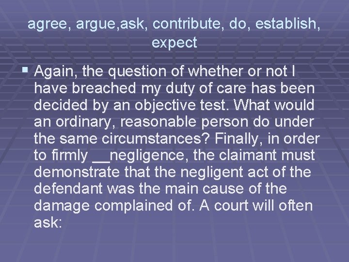 agree, argue, ask, contribute, do, establish, expect § Again, the question of whether or agree, argue, ask, contribute, do, establish, expect § Again, the question of whether or