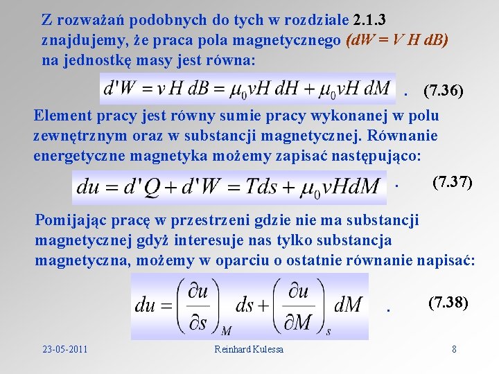 Z rozważań podobnych do tych w rozdziale 2. 1. 3 znajdujemy, że praca pola